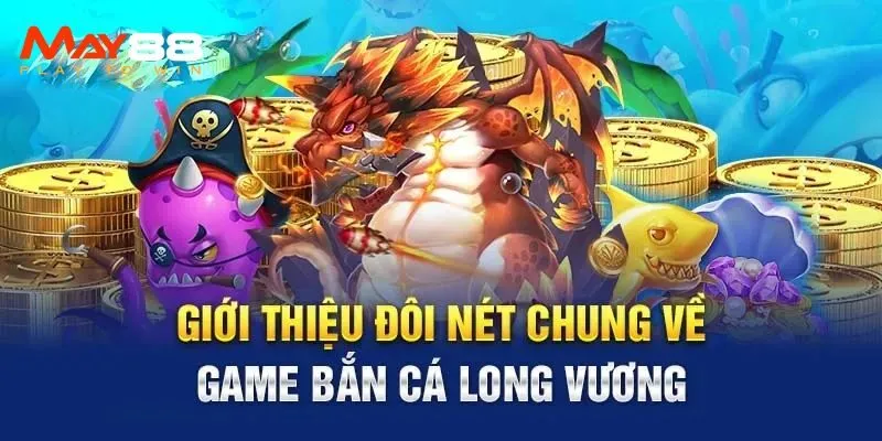 Bắn cá Long Vương hiệu quả với mẹo hay từ cao thủ